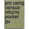 Pro Using Census Returns Pocket Gu by Public Record Office
