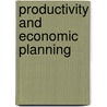Productivity And Economic Planning door Organization For Economic Cooperation And Development Oecd
