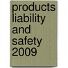 Products Liability and Safety 2009 by David G. Owen