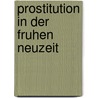 Prostitution In Der Fruhen Neuzeit door Katarina Bezakova