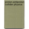 Proton-Antiproton Collider Physics by G. Altarelli