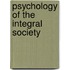 Psychology Of The Integral Society
