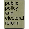 Public Policy And Electoral Reform by Michael Harris