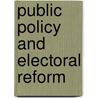 Public Policy And Electoral Reform door Michael Harris