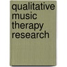 Qualitative Music Therapy Research door Kenneth Aigen