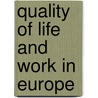 Quality Of Life And Work In Europe door Margareta Bck-Wiklund
