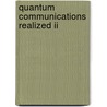 Quantum Communications Realized Ii door Yasuhiko Arakawa
