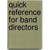 Quick Reference For Band Directors door Ronald Kearns