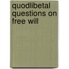 Quodlibetal Questions On Free Will door Roland J. Teske