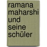 Ramana Maharshi und seine Schüler door Gabriele Ebert