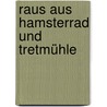 Raus Aus Hamsterrad Und Tretmühle door Julitta Rössler
