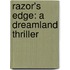 Razor's Edge: A Dreamland Thriller
