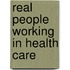 Real People Working In Health Care