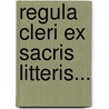Regula Cleri Ex Sacris Litteris... by Simon Salamo