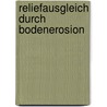 Reliefausgleich Durch Bodenerosion by Heinz Tron