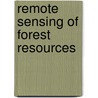 Remote Sensing Of Forest Resources door John A. Howard