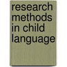 Research Methods In Child Language door Erika Hoff