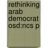 Rethinking Arab Democrat Osd:ncs P by Larbi Sadiki