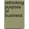 Rethinking Purpose of Business door Onbekend