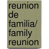 Reunion de familia/ Family Reunion door Julieta Campos
