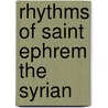Rhythms Of Saint Ephrem The Syrian by John Morris