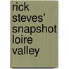 Rick Steves' Snapshot Loire Valley door Steven Smith