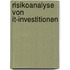 Risikoanalyse Von It-Investitionen