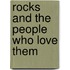 Rocks And The People Who Love Them
