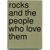 Rocks And The People Who Love Them door Nel Yomtov