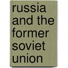 Russia and the Former Soviet Union door Helen F. Sullivan