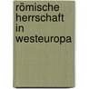 Römische Herrschaft in Westeuropa door Emil Huebner