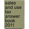 Sales and Use Tax Answer Book 2011 door James T. Collins