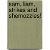 Sam, Liam, Strikes And Shemozzles! by Jp Corkery