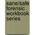 Sane/Safe Forensic Workbook Series