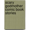 Scary Godmother Comic Book Stories door Jill Thompson