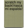 Scratch My Back!/Rasca Mi Espalda! door Gunter Pauli