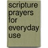 Scripture Prayers For Everyday Use