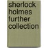 Sherlock Holmes Further Collection