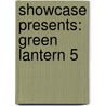 Showcase Presents: Green Lantern 5 by Elliot S. Maggin
