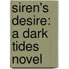 Siren's Desire: A Dark Tides Novel by Devyn Quinnm