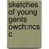 Sketches Of Young Gents Owch:ncs C