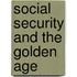 Social Security and the Golden Age