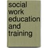 Social Work Education And Training