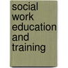 Social Work Education And Training door Joyce Lishman