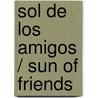 Sol de los amigos / Sun of Friends by Maria Wernicke