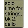 Solo Time For Strings, Bk 2: Cello door Forest Etling
