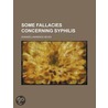 Some Fallacies Concerning Syphilis door Edward Lawrence Keyes