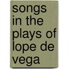 Songs in the Plays of Lope De Vega door Gustavo Upierre
