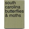 South Carolina Butterflies & Moths door James Kavanaugh