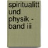 Spiritualitt Und Physik - Band Iii